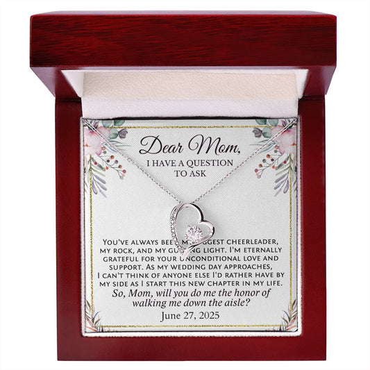 Mom, Will You Walk Me Down the Aisle? Personalized with your Wedding Date