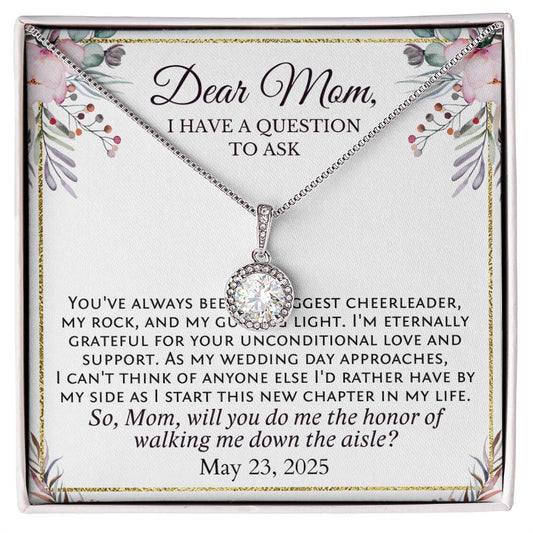 Mom, Will You Walk Me Down the Aisle? Personalized with your Wedding Date