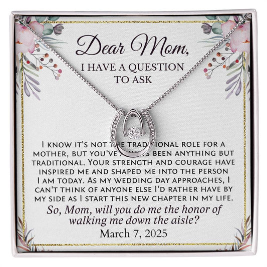 Mom, Will You Walk Me Down the Aisle? Personalized with your Wedding Date