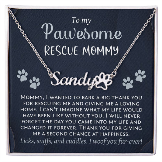 Dog Mom Gift, To My Pawesome Rescue Mommy, Custom Pet Name with Paw Print Necklace