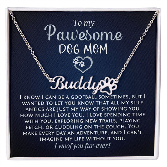 Dog Mom Gift, To My Pawesome Dog Mom, Pet Name with Paw Print Necklace